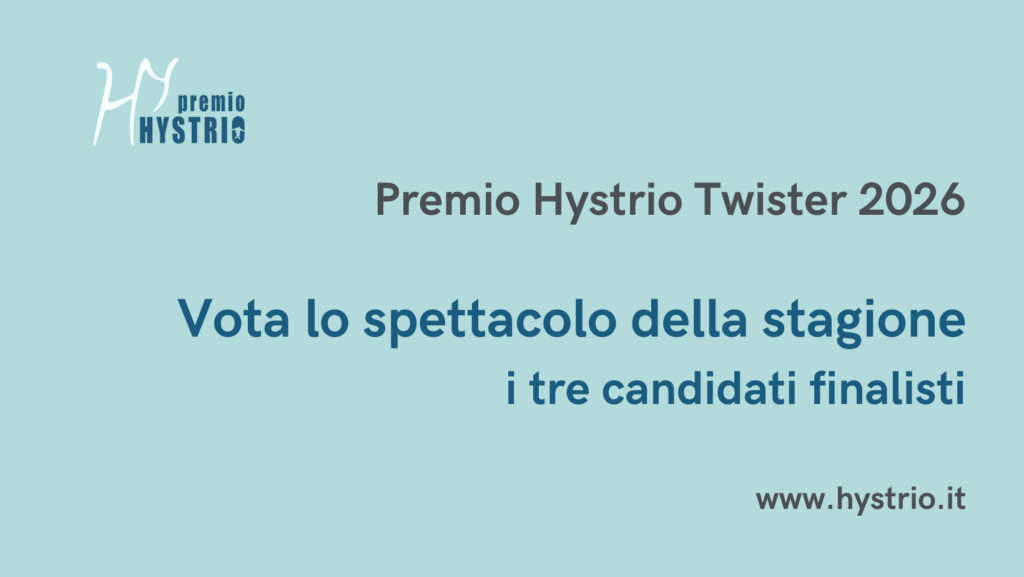 Premio Hystrio Twister 2026: vota per lo spettacolo vincitore!